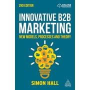Innovative B2B Marketing New Models, Processes and Theory, Hardcover