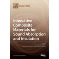 thumbnail image 1 of Innovative Composite Materials for Sound Absorption and Insulation Hardcover 3036523812 9783036523811 Martellotta, Francesco, 1 of 1
