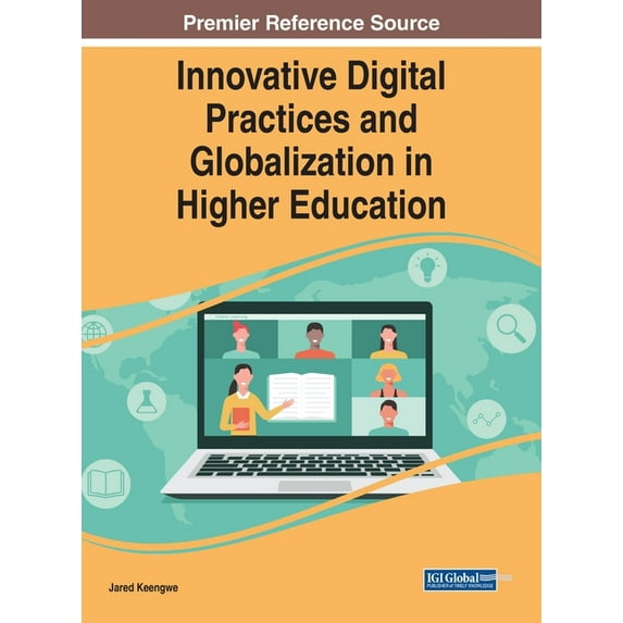 Innovative Digital Practices and Globalization in Higher Education (Hardcover)