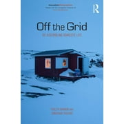 Innovative Ethnographies: Off the Grid: Re-Assembling Domestic Life (Paperback)