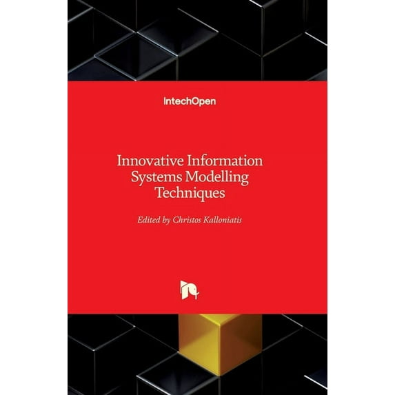 Innovative Information Systems Modelling Techniques Hardcover 9535106449 9789535106449 Kalloniatis, Christos