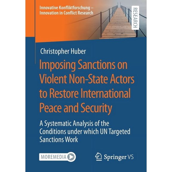 Innovative Konfliktforschung - Innovatio Imposing Sanctions on Violent Non-State Actors to Restore International Peace and Security: A Systematic Analysis of the, (Paperback)