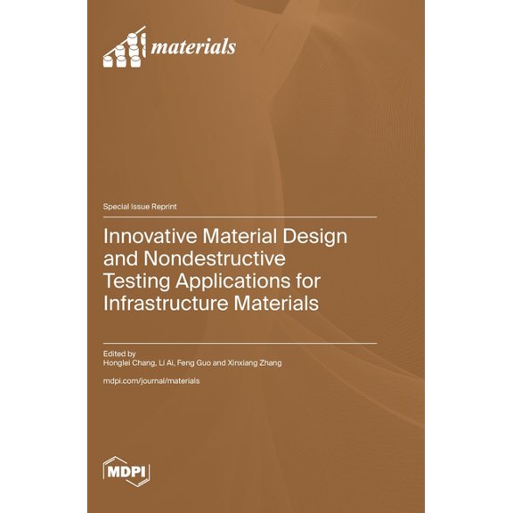 Innovative Material Design and Nondestructive Testing Applications for Infrastructure Materials, (Hardcover)