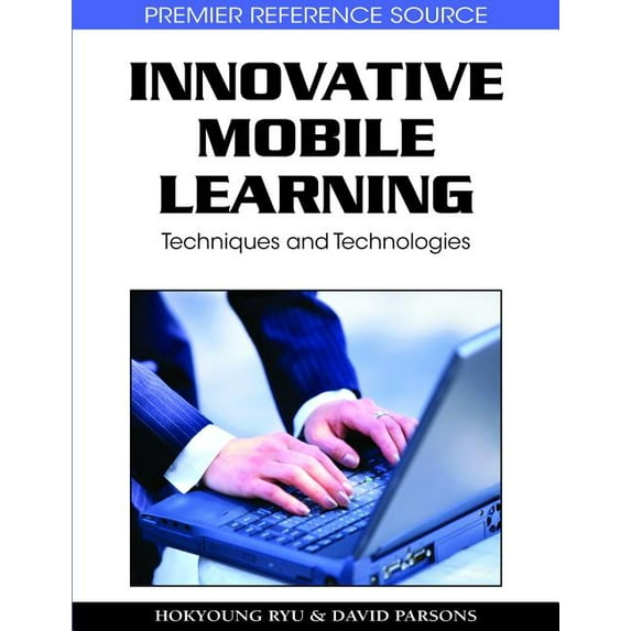 Innovative Mobile Learning: Techniques and Technologies (Hardcover)