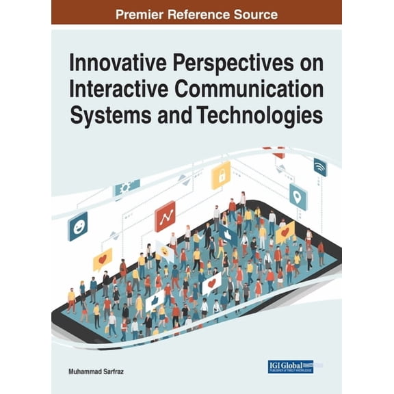 Innovative Perspectives on Interactive Communication Systems and Technologies, (Hardcover)