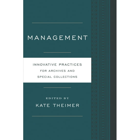 Innovative Practices for Archives and Sp Management: Innovative Practices for Archives and Special Collections, (Paperback)