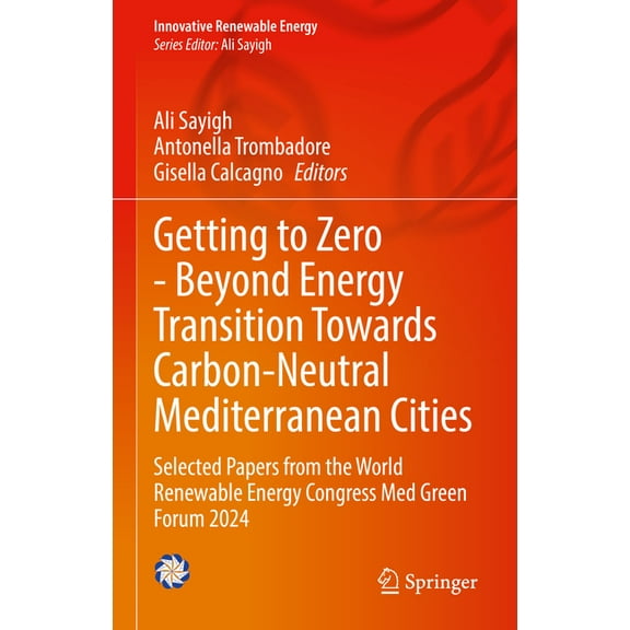 Innovative Renewable Energy Getting to Zero - Beyond Energy Transition Towards Carbon-Neutral Mediterranean Cities: Selected Papers from the World R, (Hardcover)