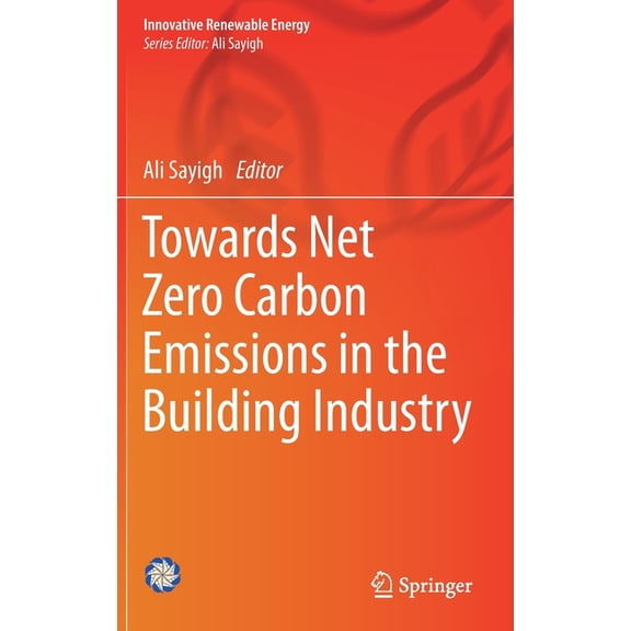 Innovative Renewable Energy Towards Net Zero Carbon Emissions in the Building Industry, (Hardcover)