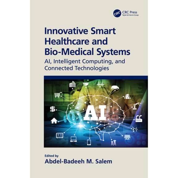 Pre-Owned Innovative Smart Healthcare and Bio-Medical Systems: AI, Intelligent Computing and (Hardcover) by Abdel-Badeeh Salem