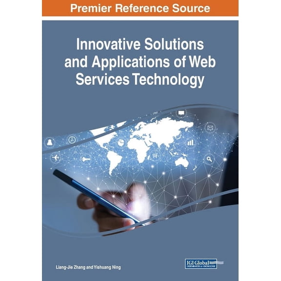 Innovative Solutions and Applications of Web Services Technology (Paperback)