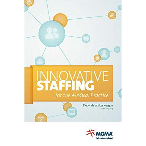 Pre-Owned Innovative Staffing for the Medical Practice Paperback