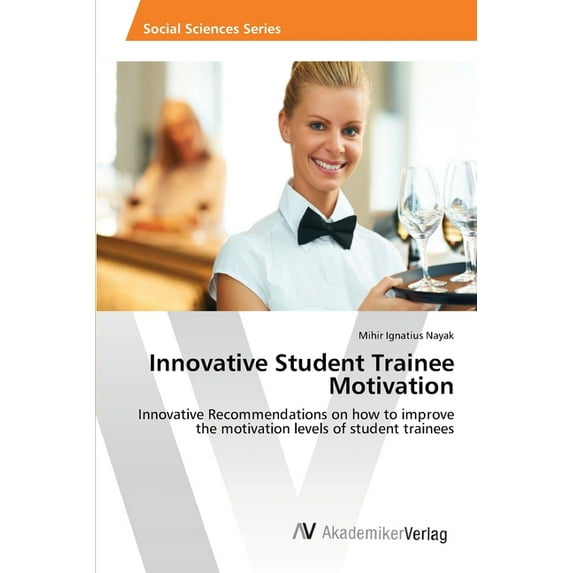 Innovative Student Trainee Motivation (Paperback)