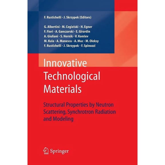 Innovative Technological Materials: Structural Properties by Neutron Scattering, Synchrotron Radiation and Modeling, (Paperback)