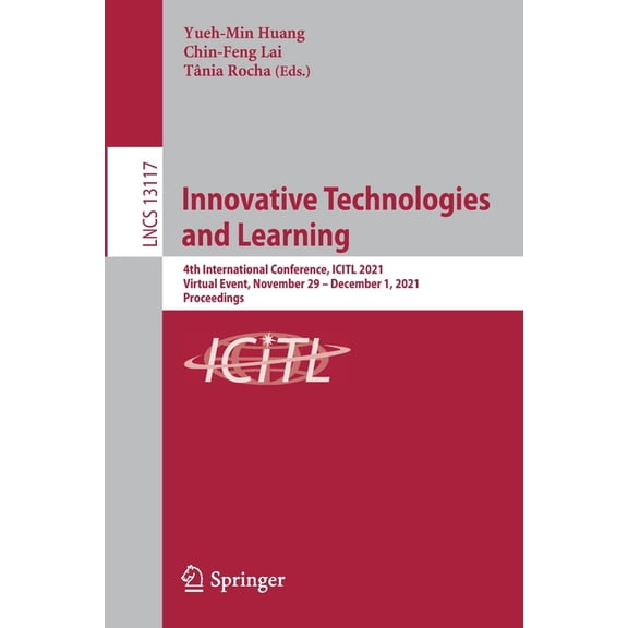 Innovative Technologies and Learning: 4th International Conference, Icitl 2021, Virtual Event, November 29 - December 1,, (Paperback)