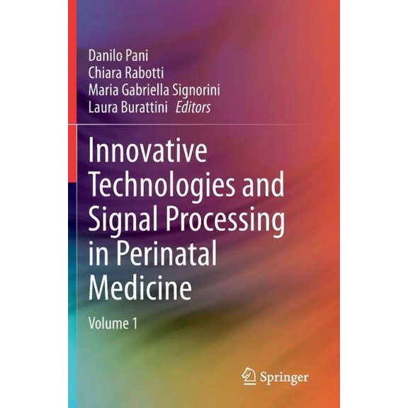 Innovative Technologies and Signal Processing in Perinatal Medicine: Volume 1, (Paperback)