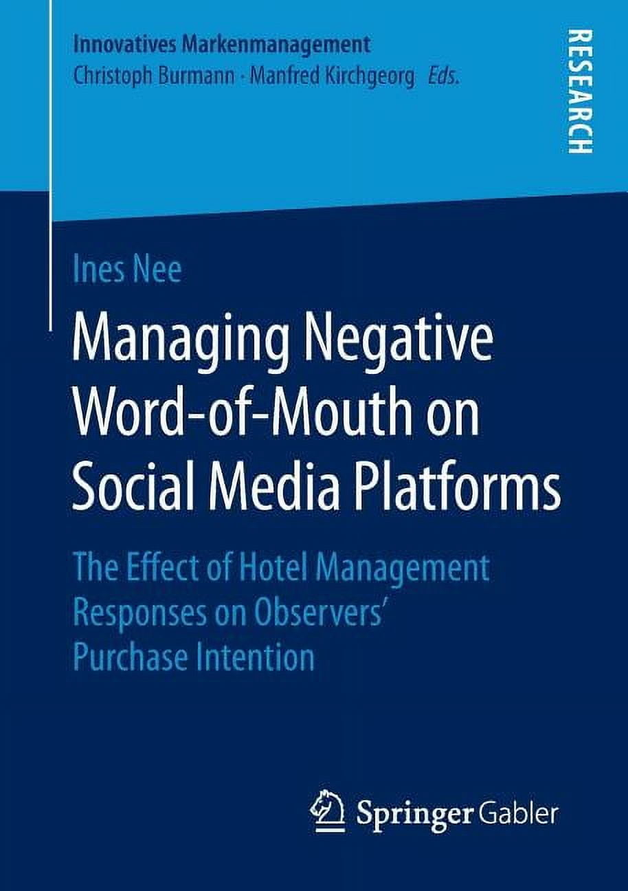 Innovatives Markenmanagement Managing Negative Word-Of-Mouth on Social Media Platforms: The Effect of Hotel Management Responses on Observers' Purcha, (Paperback)