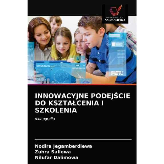 Innowacyjne PodejŚcie Do Ksztalcenia I Szkolenia (Paperback)