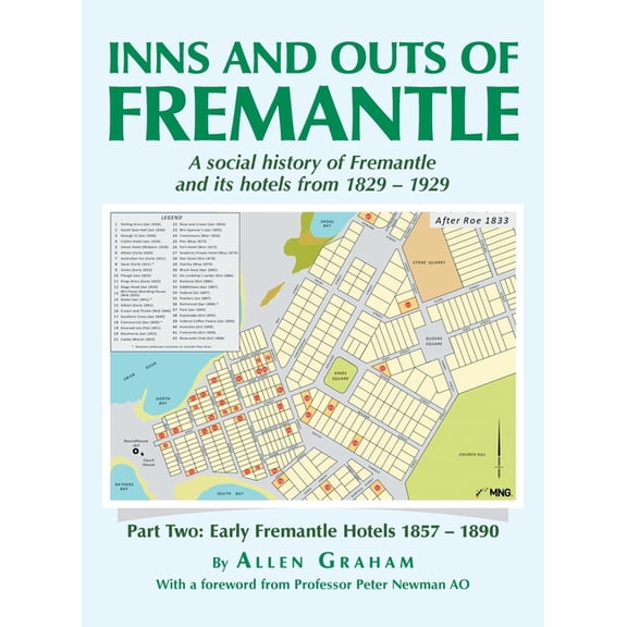 Inns and Outs of Fremantle: A social history of Fremantle and its hotels from 1829 - 1929, (Hardcover)