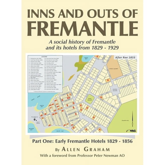 Inns and Outs of Fremantle: A social history of Fremantle and its hotels from 1829 - 1929 (Hardcover)