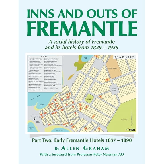 Inns and Outs of Fremantle: A social history of Fremantle and its hotels from 1829 - 1929, (Paperback)