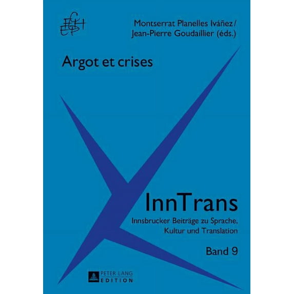 Inntrans. Innsbrucker Beiträge Zu Sprache, Kultur Und Translation: Argot Et Crises (Hardcover)