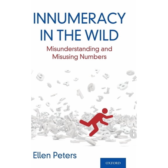 Innumeracy in the Wild: Misunderstanding and Misusing Numbers, (Hardcover)
