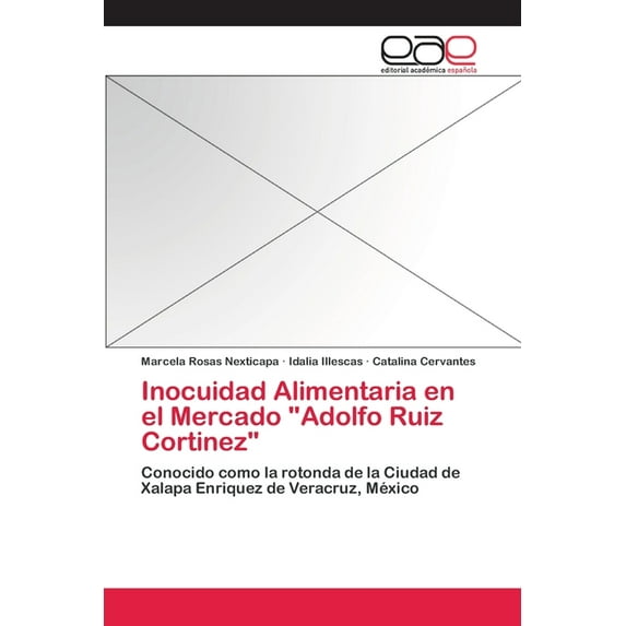 Inocuidad Alimentaria en el Mercado "Adolfo Ruiz Cortinez" (Paperback)