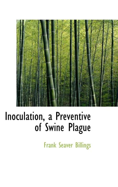 Inoculation, a Preventive of Swine Plague (Hardcover)