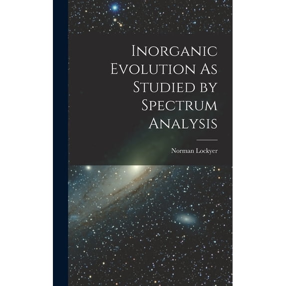 Inorganic Evolution As Studied by Spectrum Analysis (Hardcover)