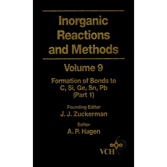Inorganic Reactions & Methods Inorganic Reactions and Methods, the Formation of Bonds to C, Si, Ge, Sn, PB (Part 1), Book 16, (Hardcover)