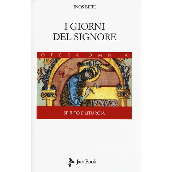 Inos Biffi I giorni del Signore. Spirito e liturgia (Hardcover)