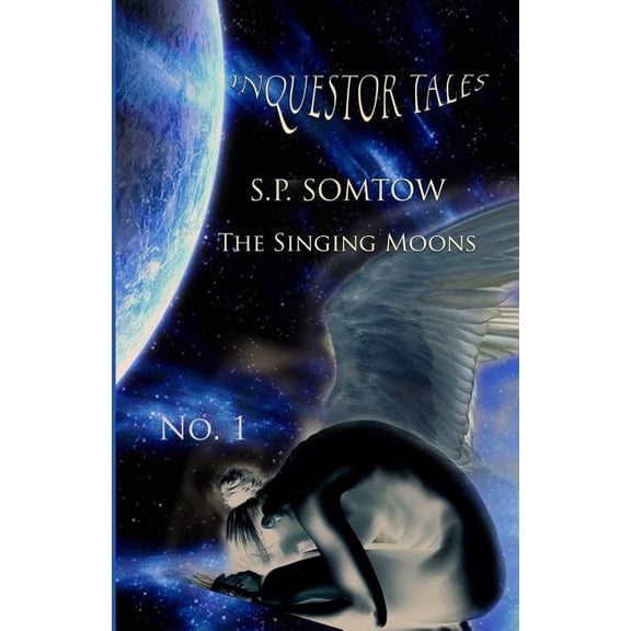 Inquestor Tales One: The Singing Moons Inquestor Series Volume 5 Paperback 1940999235 9781940999234 SP Somtow
