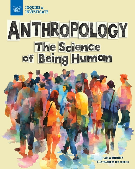 Inquire & Investigate Anthropology: The Science of Being Human, (Hardcover)
