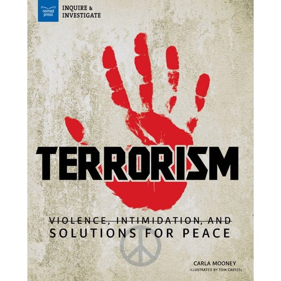 Inquire & Investigate Terrorism: Violence, Intimidation, and Solutions for Peace, (Hardcover)