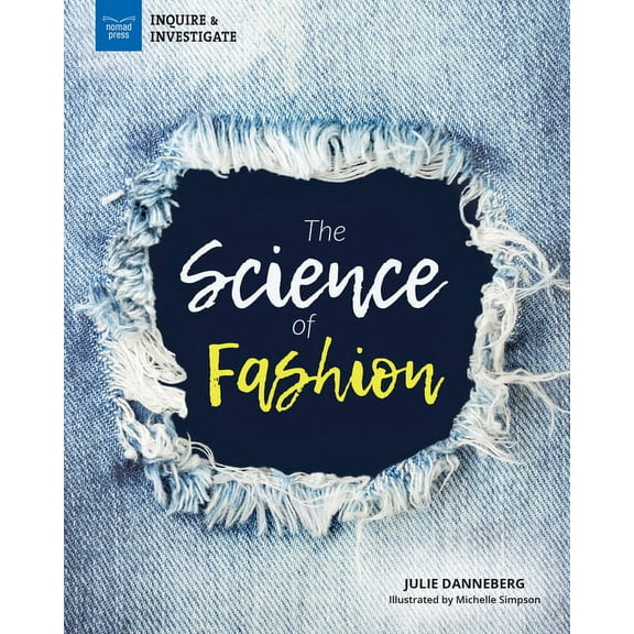 Inquire & Investigate: The Science of Fashion (Paperback)