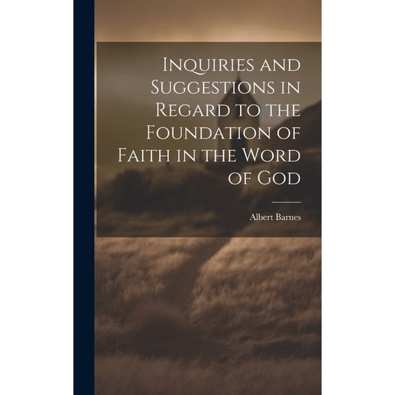 Inquiries and Suggestions in Regard to the Foundation of Faith in the Word of God (Hardcover)