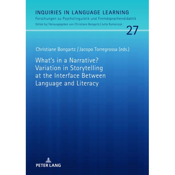 Inquiries in Language Learning: What's in a Narrative? Variation in Storytelling at the Interface Between Language and Literacy (Hardcover)