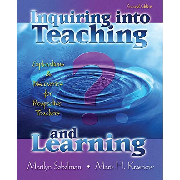 Pre-Owned Inquiring Into Teaching and Learning: Explorations and Discoveries for Prospective Teachers (Paperback) by Sobelman Marilyn, Krasnow Maris H