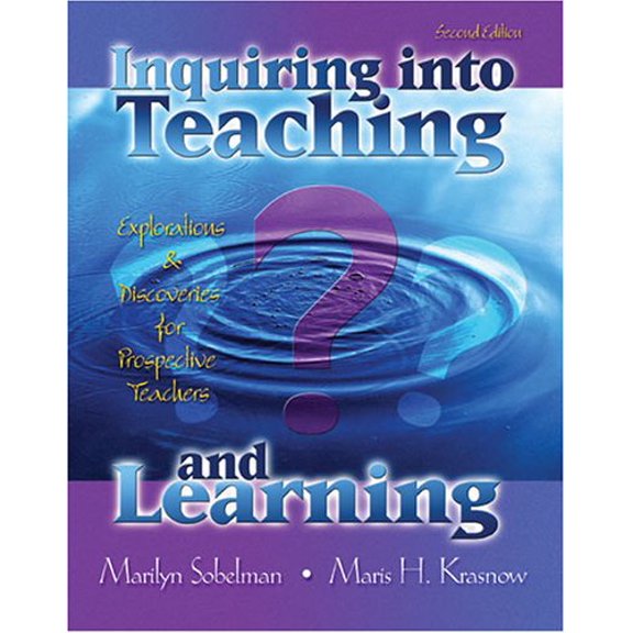 Pre-Owned Inquiring Into Teaching and Learning: Explorations and Discoveries for Prospective Teachers (Paperback) by Sobelman Marilyn, Krasnow Maris H