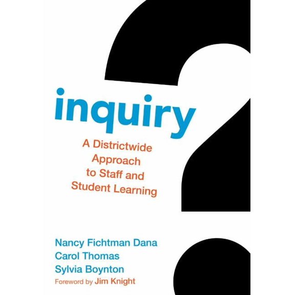 Inquiry: A Districtwide Approach to Staff and Student Learning (Paperback)