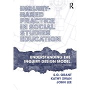 Inquiry-Based Practice in Social Studies Education Understanding the Inquiry Design Model, Paperback