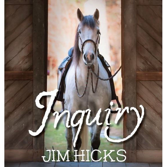 Inquiry: Quotes & Thoughts By Jim Hicks, (Hardcover)
