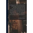 thumbnail image 1 of An Inquiry Into the Received Opinions of Philosophers and Historians on the Natural Progress of the Human Race From Barbarism to Civilization/ Read on the Anniversary of the Liberary and Philosophical Society, by the President, J.R. Poinsett (Hardcover), 1 of 1