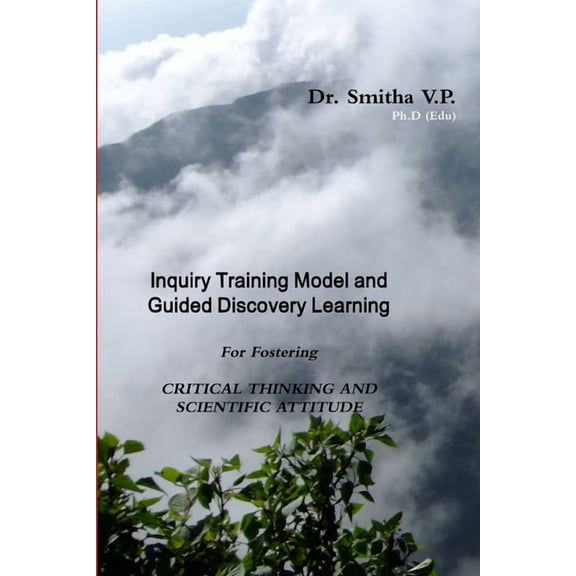 Inquiry Training Model and Guided Discovery Learning for Fostering Critical Thinking and Scientific Attitude, (Paperback)