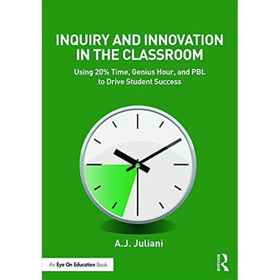 Pre-Owned Inquiry and Innovation in the Classroom: Using 20% Time, Genius Hour, and Pbl to Drive Student Success (Paperback) 0415743168 9780415743167