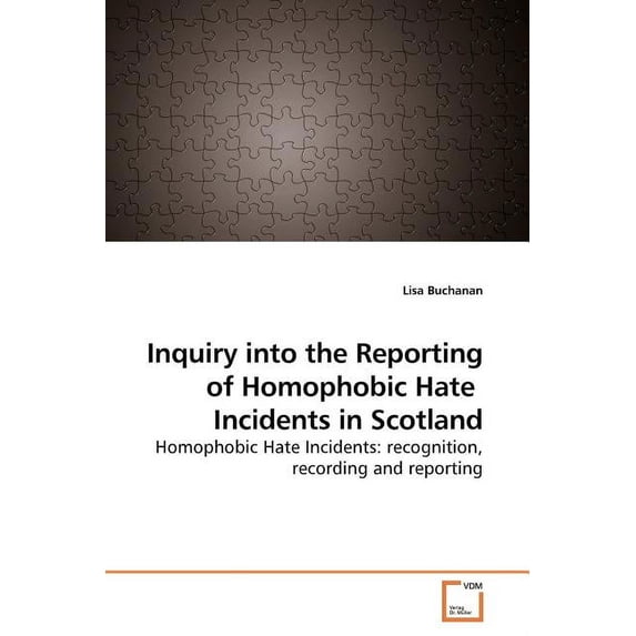 Inquiry into the Reporting of Homophobic Hate Incidents in Scotland (Paperback)