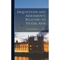 thumbnail image 1 of Inquisitions and Assessments Relating to Feudal Aids (Hardcover), 1 of 1