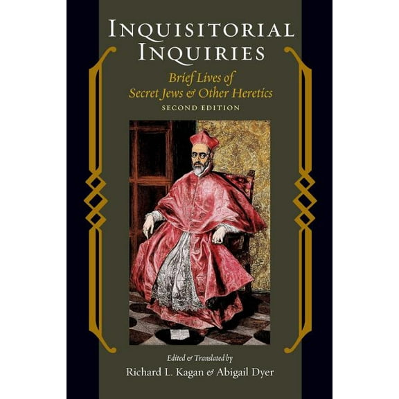 Inquisitorial Inquiries: Brief Lives of Secret Jews and Other Heretics, (Paperback)