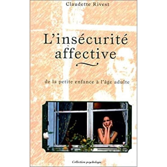 Pre-Owned Ins Ecurite Affective de la Petite Enfance Jusqu'a L' Age Adulte 9782922050127 Used