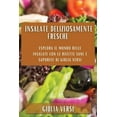 thumbnail image 1 of Insalate deliziosamente fresche: Esplora il Mondo delle Insalate con le Ricette Sane e Saporite di Giulia Versi, (Paperback), 1 of 1